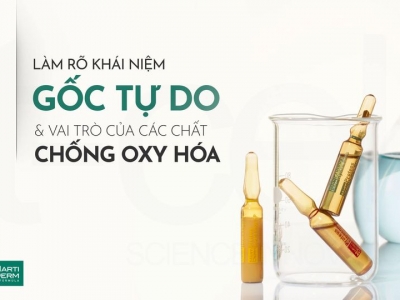 LÀM RÕ KHÁI NIỆM GỐC TỰ DO VÀ VAI TRÒ CỦA CÁC CHẤT CHỐNG OXY HÓA